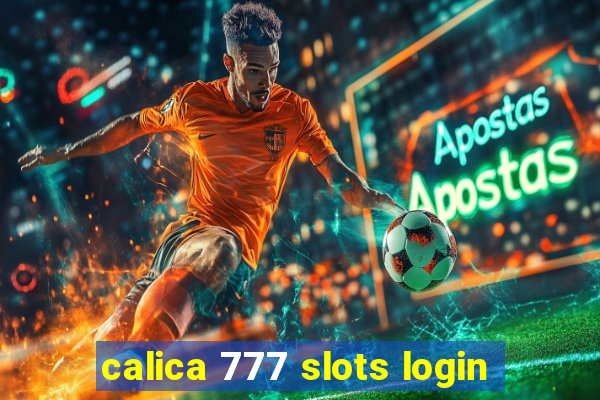 calica 777 slots login